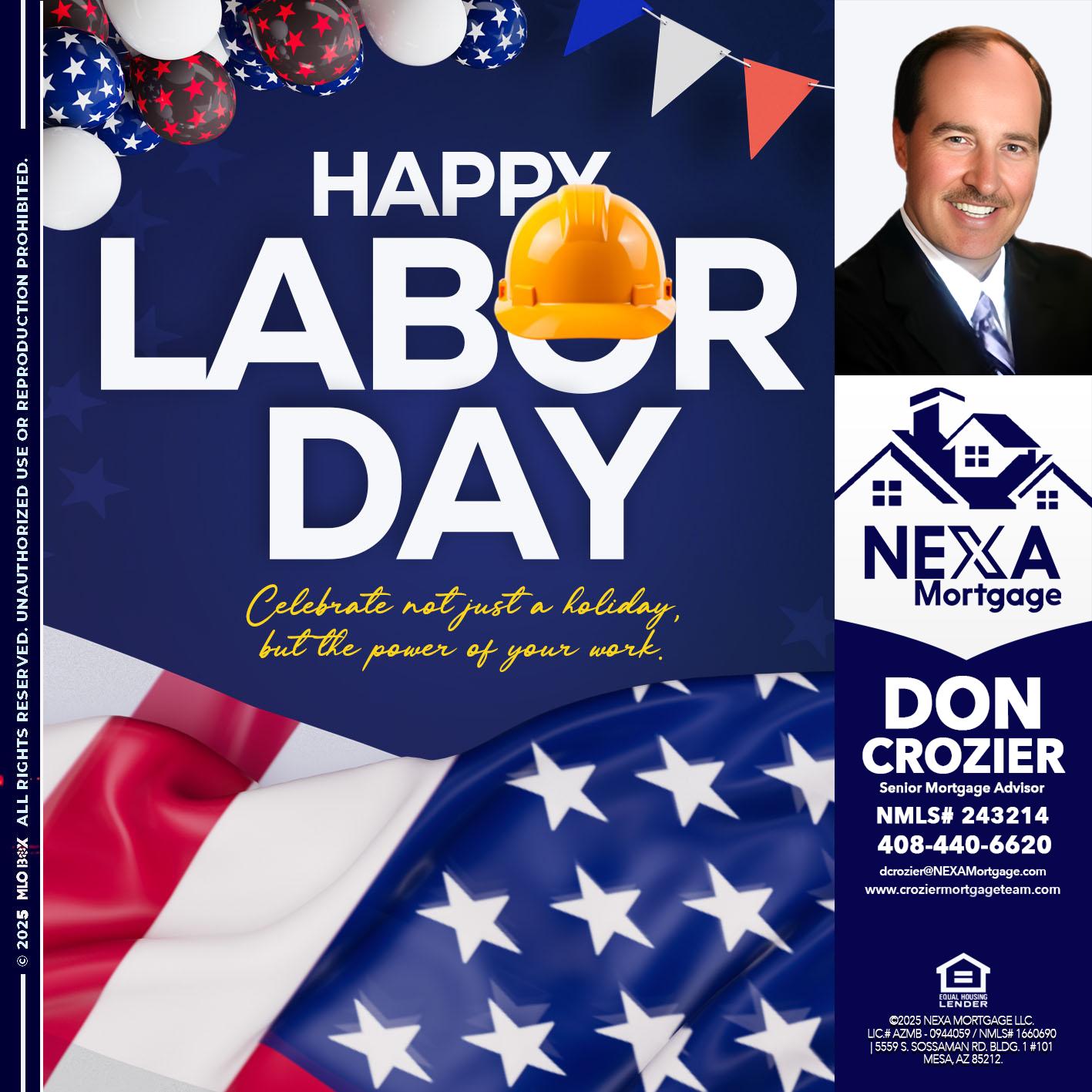 HAPPY LABOR DAY - Don Crozier -Senior Mortgage Advisor HAPPY LABOR DAY - Don Crozier -Senior Mortgage Advisor