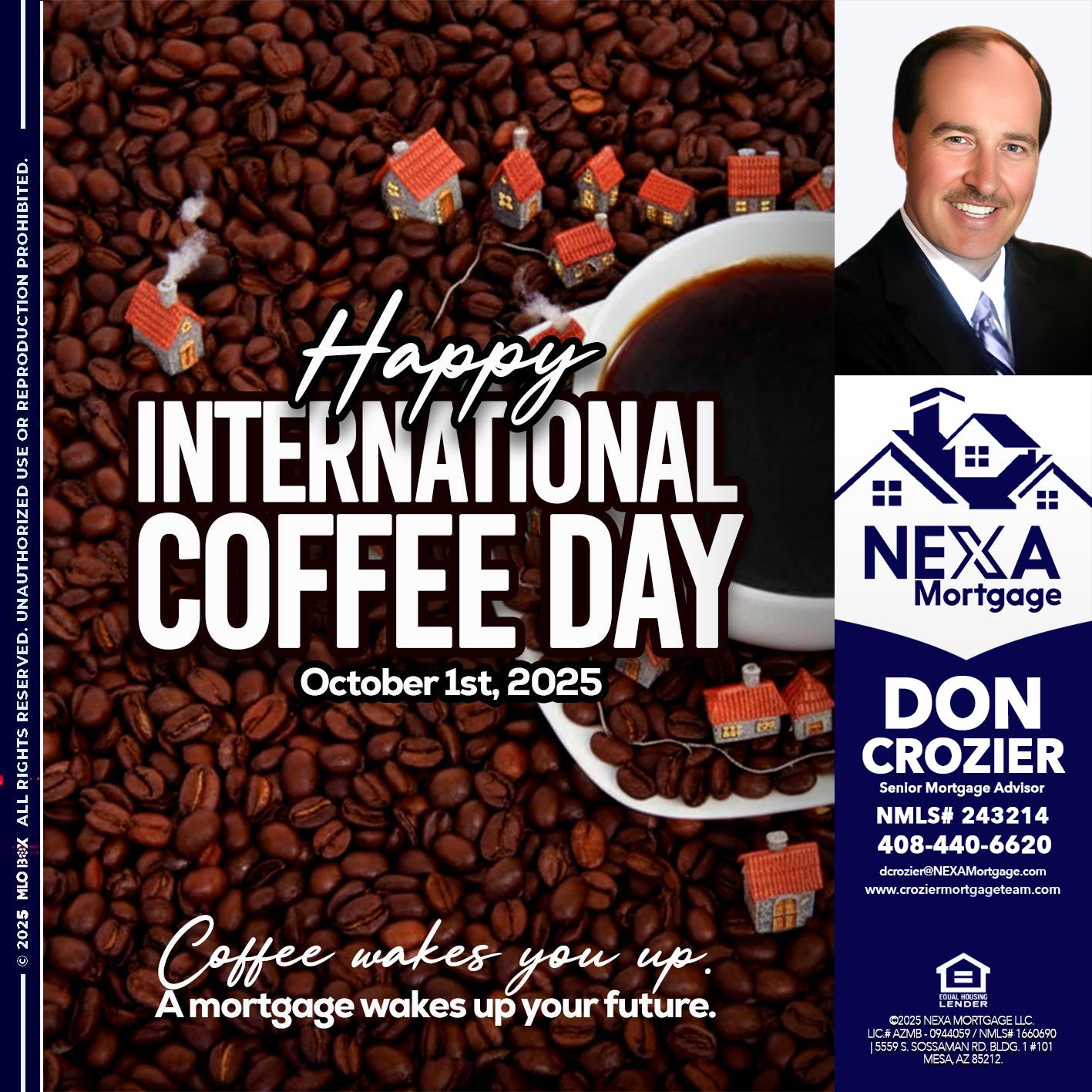 INTERNATIONAL COFFEE DAY - Don Crozier -Senior Mortgage Advisor INTERNATIONAL COFFEE DAY - Don Crozier -Senior Mortgage Advisor