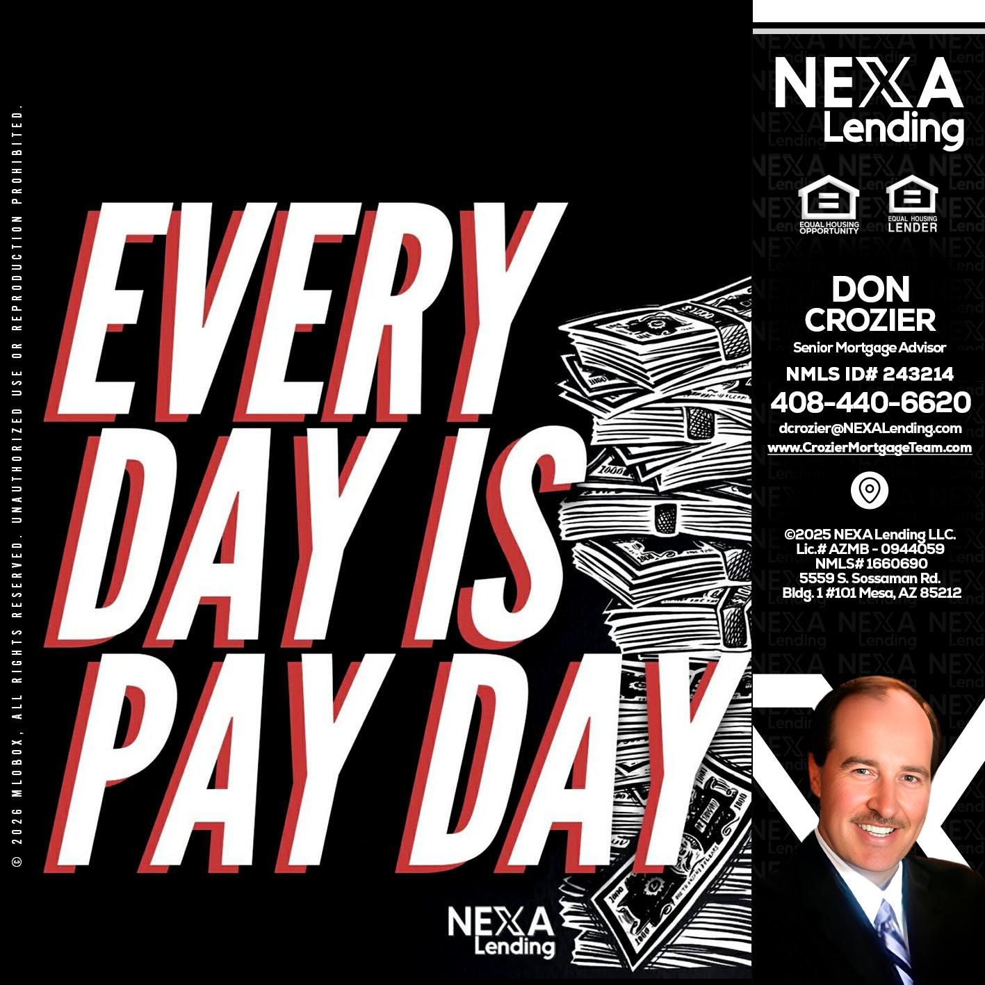 EVERY DAY IS PAY DAY - Don Crozier -Senior Mortgage Advisor